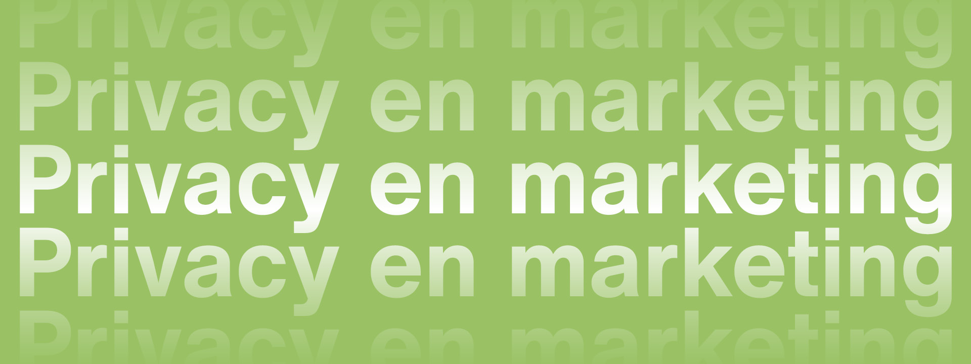 Privacy en marketing: de gevolgen voor jouw online zichtbaarheid